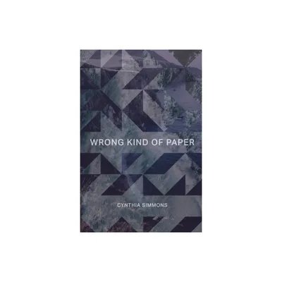 Wrong Kind of Paper - by Cynthia Simmons (Paperback)