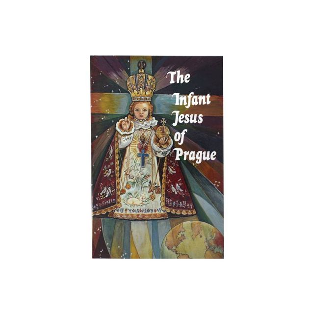 Infant Jesus of Prague - by Ludvik Nemec (Paperback)