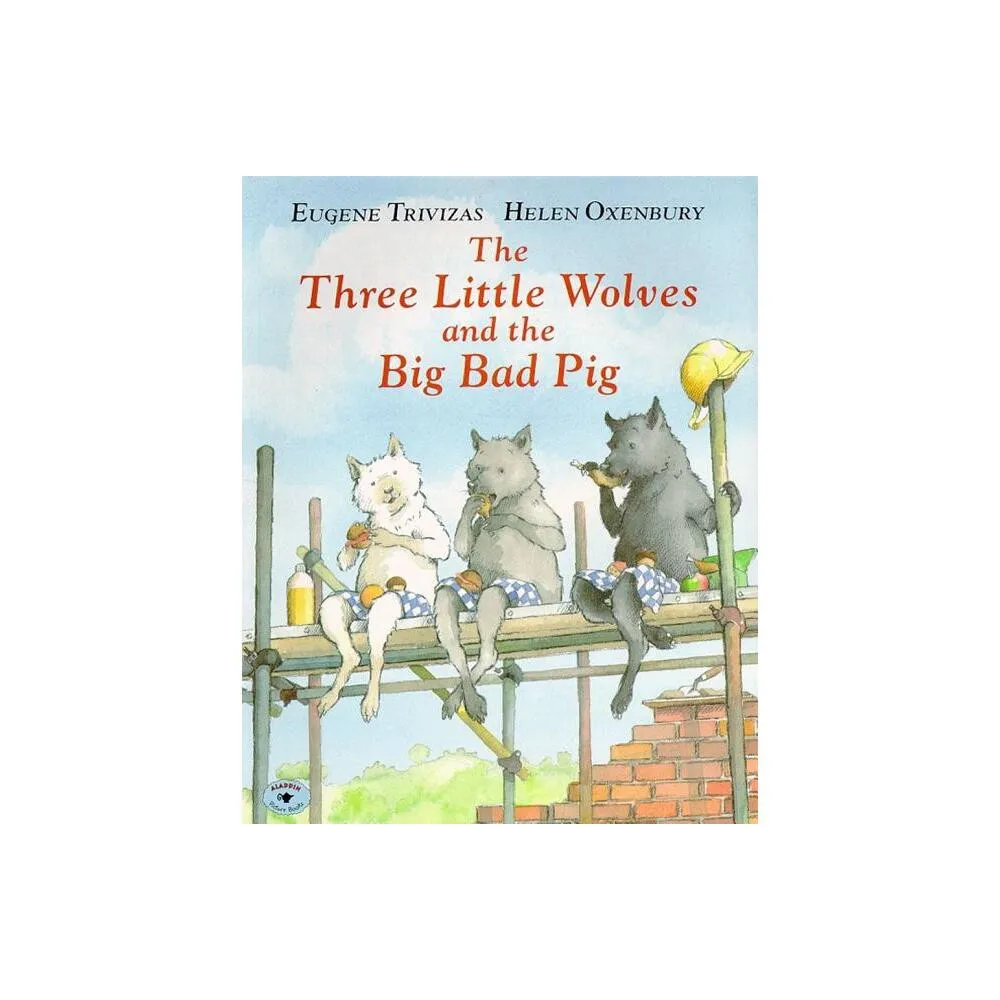 The Three Little Wolves and the Big Bad Pig