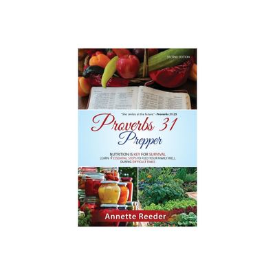 Proverbs 31 Prepper 4 Essential Steps to Feed The Family Well During Uncertainty - by Annette Reeder (Paperback)