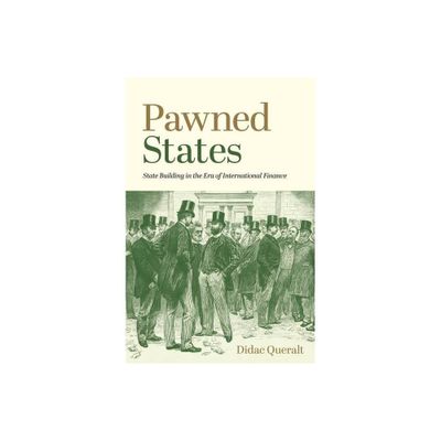 Pawned States - (Princeton Economic History of the Western World) by Didac Queralt (Paperback)