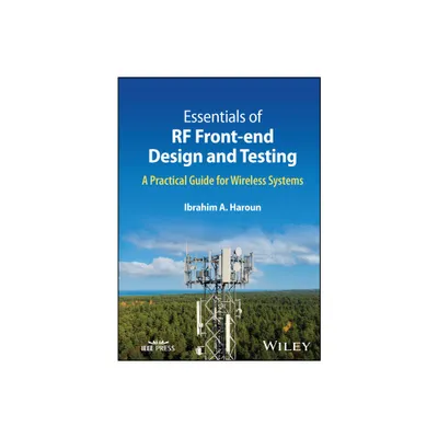 Essentials of RF Front-End Design and Testing - by Ibrahim A Haroun (Hardcover)