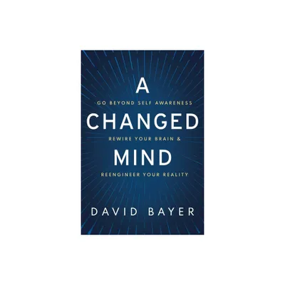 A Changed Mind - by David Bayer (Hardcover)