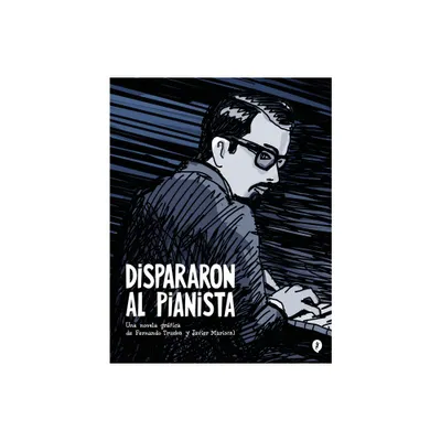 Dispararon Al Pianista / They Shot the Piano Player - by Fernando Trueba & Javier Mariscal (Hardcover)