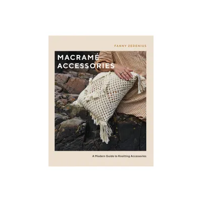 Macram Accessories - by Fanny Zedenius (Paperback)