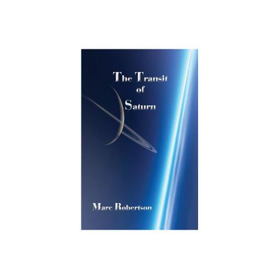 The Transit of Saturn - by Marc Robertson (Paperback)