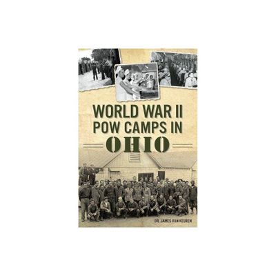 World War II POW Camps in Ohio - (Military) by Keuren (Paperback)