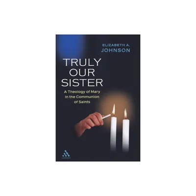 Truly our Sister - by Elizabeth A Johnson (Paperback)