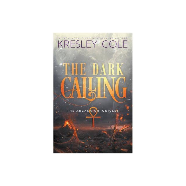 The Dark Calling - (Arcana Chronicles) by Kresley Cole (Paperback)