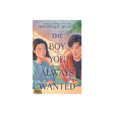 The Boy You Always Wanted - by Michelle Quach (Hardcover)