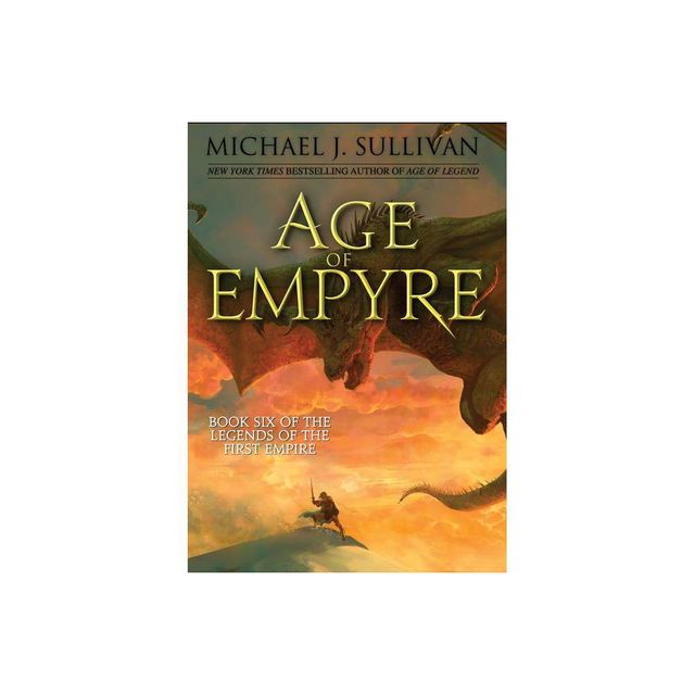 Age of Empyre - (Legends of the First Empire) by Michael J Sullivan (Paperback)