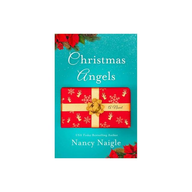 Christmas Angels - by Nancy Naigle (Paperback)