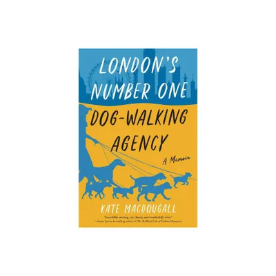 Londons Number One Dog-Walking Agency - by Kate Macdougall (Paperback)