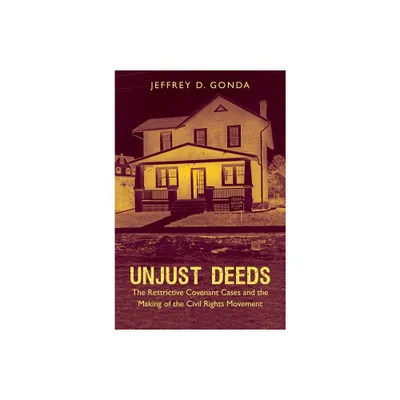 Unjust Deeds - (Justice, Power, and Politics) by Jeffrey D Gonda (Paperback)