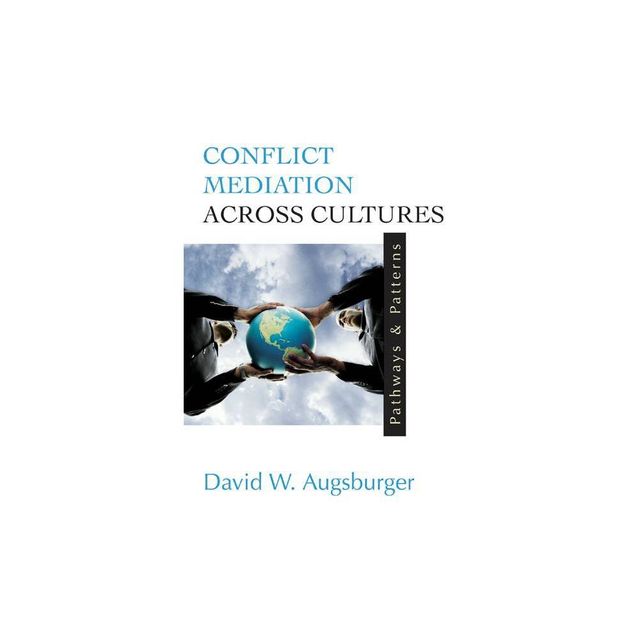 Conflict Mediation Across Cultures - by David W Augsburger (Paperback)