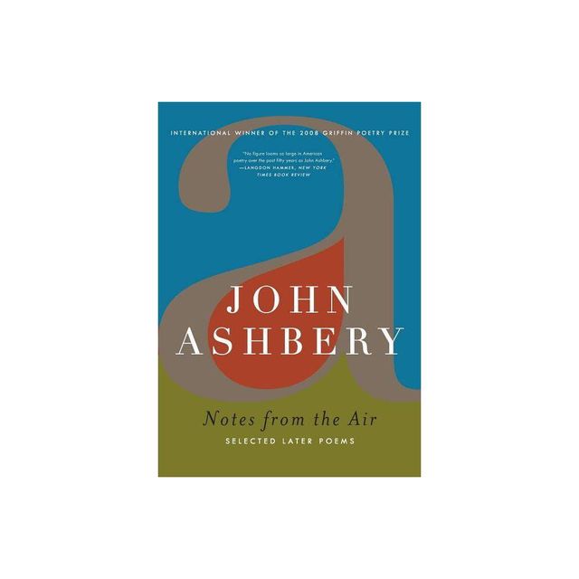 Notes from the Air - by John Ashbery (Paperback)