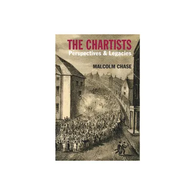 The Chartists - (Chartist Studies) by Malcolm Chase (Paperback)