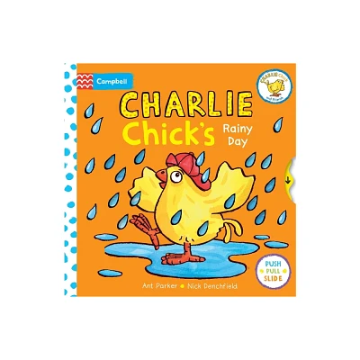 Charlie Chicks Rainy Day - by Nick Denchfield (Board Book)