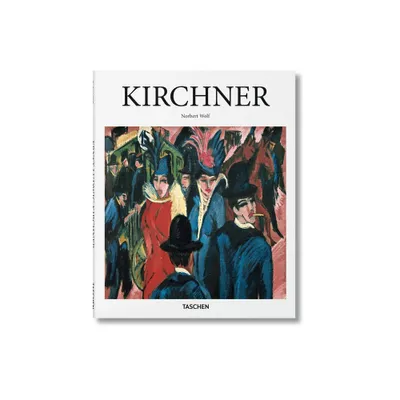 Kirchner - (Basic Art) by Norbert Wolf (Hardcover)