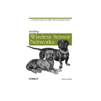 Building Wireless Sensor Networks - by Robert Faludi (Paperback)