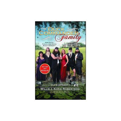 The Duck Commander Family - by Willie Robertson & Korie Robertson (Paperback)