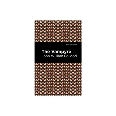 The Vampyre - (Mint Editions (Horrific, Paranormal, Supernatural and Gothic Tales)) by John William Polidori (Paperback)