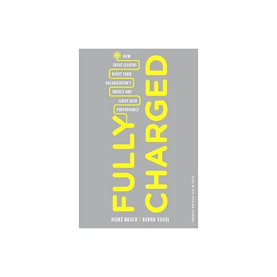 Fully Charged - by Heike Bruch & Bernd Vogel (Hardcover)