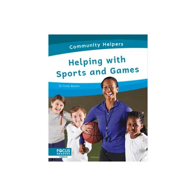 Helping with Sports and Games - by Trudy Becker (Paperback)