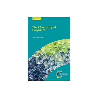 Chemistry of Polymers - 5th Edition by John W Nicholson (Paperback)