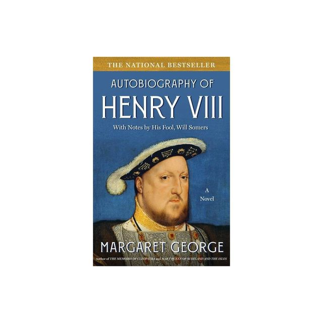 Autobiography of Henry VIII - 3rd Edition by Margaret George (Paperback)