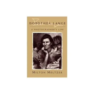 Dorothea Lange - by Milton Meltzer (Paperback)