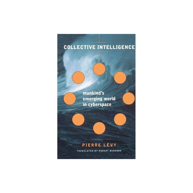 Collective Intelligence - by Pierre Levy (Paperback)