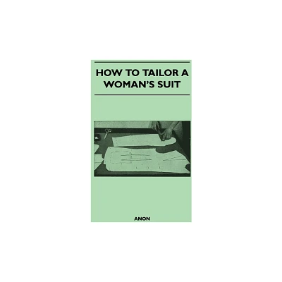 How to Tailor A Womans Suit - by Anon (Paperback)