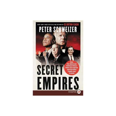 Secret Empires LP - Large Print by Peter Schweizer (Paperback)