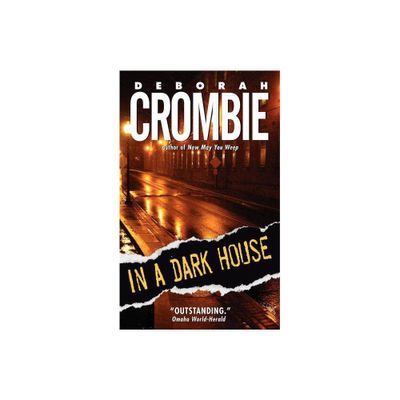 In a Dark House - (Duncan Kincaid/Gemma James Novels) by Deborah Crombie (Paperback)