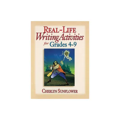 Real-Life Writing Activities for Grades 4-9 - by Cherlyn Sunflower (Paperback)