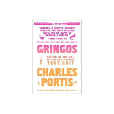 Gringos - by Charles Portis (Paperback)