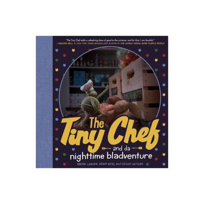 The Tiny Chef - by Rachel Larsen & Adam Reid & Ozlem Akturk (Hardcover)