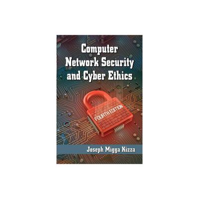 Computer Network Security and Cyber Ethics, 4th ed. - 4th Edition by Joseph Migga Kizza (Paperback)