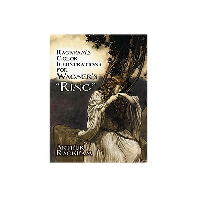 Rackhams Color Illustrations for Wagners Ring - (Dover Fine Art, History of Art) by Arthur Rackham (Paperback)