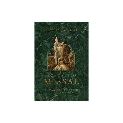 Expositio Missae - by Saint Bonaventure (Hardcover)