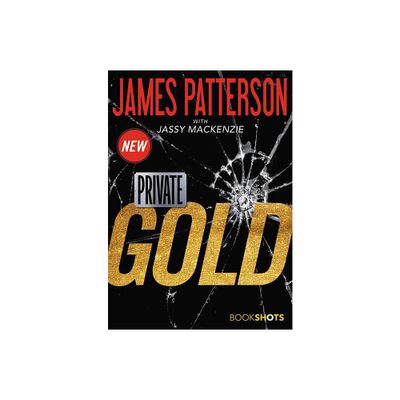 Private: Gold - (Bookshots Thrillers) by James Patterson (Paperback)