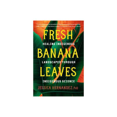 Fresh Banana Leaves - by Jessica Hernandez (Paperback)