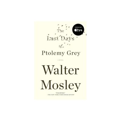 The Last Days of Ptolemy Grey - by Walter Mosley (Paperback)