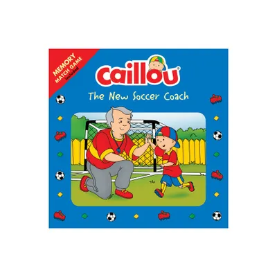 Caillou: The New Soccer Coach - (Playtime) (Paperback)