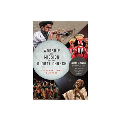 Worship and Mission for the Global Church - by James Krabill & Frank Fortunato & Robin P Harris (Paperback)