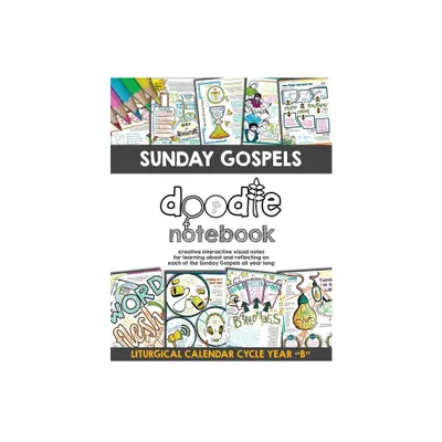 Sunday Gospels Doodle Notes (Year B in Liturgical Cycle) - by Brigid Danziger & Math Giraffe (Paperback)