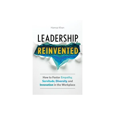 Leadership, Reinvented - by Hamza Khan (Paperback)