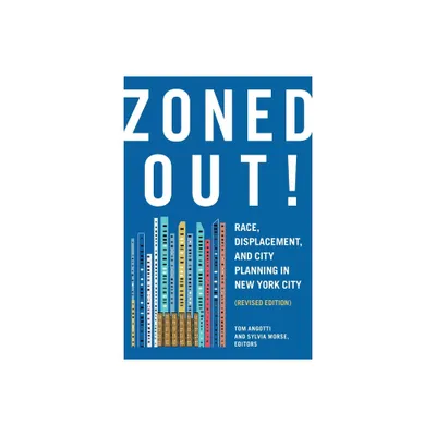 Zoned Out! - by Tom Angotti & Sylvia Morse (Paperback)