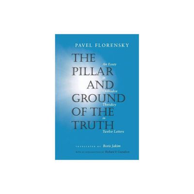 The Pillar and Ground of the Truth - by Pavel Florensky (Paperback)